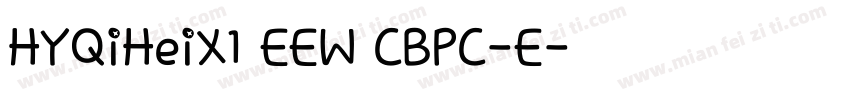 HYQiHeiX1 EEW CBPC-E字体转换